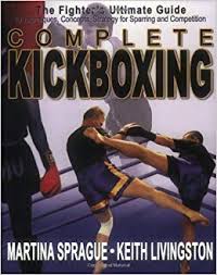 Complete Kickboxing – The Fighter's Ultimate Guide