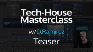 D.Ramirez – FaderPro – Tech House Masterclass