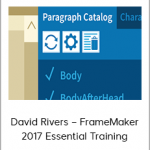 David Rivers – FrameMaker 2017 Essential Training