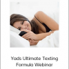 Daygame.com – Yads Ultimate Texting Formula Webinar