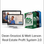 Dean Graziosi & Matt Larson - Real Estate Profit System 2.0