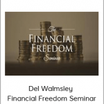 Del Walmsley - Financial Freedom Seminar