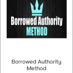 Derek Pierce - Borrowed Authority Method