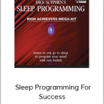 Dick Sutphen - Sleep Programming For Success