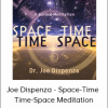 Joe Dispenza - Space-Time - Time-Space Meditation