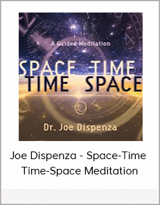 Joe Dispenza - Space-Time - Time-Space Meditation