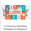 E-Commerce Marketing Strategies For Beginners