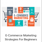 E-Commerce Marketing Strategies For Beginners