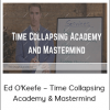 Ed O'Keefe – Time Collapsing Academy & Mastermind