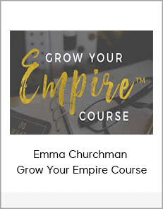 Emma Churchman - Grow Your Empire Course