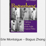 Erle Montaigue – Bagua Zhang