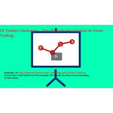 FX Traders Classroom - Introduction To Forex Trading