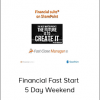 Financial Fast Start – 5 Day Weekend