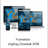 Funnelize – JayKay Dowdall 2018