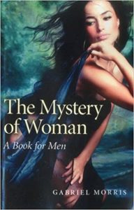 Gabriel Morris – The Mystery of Woman A Book for Men