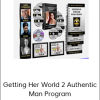 Getting Her World 2 Authentic Man Program