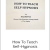 Gil Boyne – How To Teach Self–Hypnosis