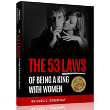 Greg Greenway – The 53 Laws Of Being A King With Women