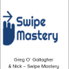 Greg O’ Gallagher & Nick – Swipe Mastery