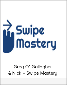 Greg O’ Gallagher & Nick – Swipe Mastery