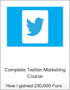 How I gained 230,000 Fans – Complete Twitter Marketing Course