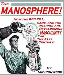 Ian Ironwood – The Manosphere- A New Hope for Masculinity