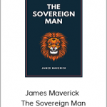 James Maverick – The Sovereign Man