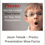 Jason Teteak – Presto: Presentation Wow Factor