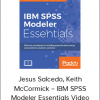 Jesus Salcedo, Keith McCormick – IBM SPSS Modeler Essentials Video