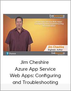 Jim Cheshire – Azure App Service Web Apps: Configuring and Troubleshooting