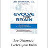 Joe Dispenza – Evolve your brain