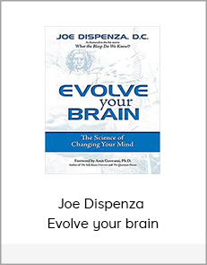 Joe Dispenza – Evolve your brain