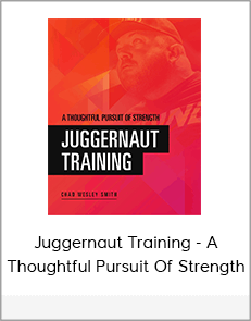 Juggernaut Training - A Thoughtful Pursuit Of Strength