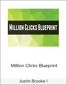 Justin Brooke – Million Clicks Blueprint