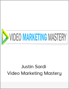 Justin Sardi – Video Marketing Mastery