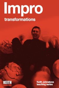 Keith Johnstone - Impro- Transformations