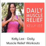 Kelly Lee - Daily Muscle Relief Workouts