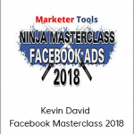 Kevin David – Facebook Masterclass 2018