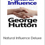 Natural Influence Deluxe - George Hutton
