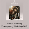 Kreativ Wedding Videography Workshop 2019