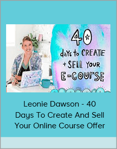 Leonie Dawson - 40 Days To Create And Sell Your Online Course Offer