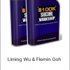 Liming Wu & Flemin Goh – $100K Social Workshop