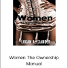 Logan Alexander – Women The Ownership Manual