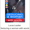 Lucas Lautier – Seducing a woman with words