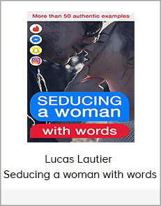 Lucas Lautier – Seducing a woman with words