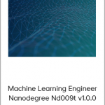 Machine Learning Engineer Nanodegree Nd009t v1.0.0