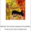 Mahammad Faisal Faruqi AKA Rumio – The Sacred Seduction Forbidden Truths (Love, Sex & Seduction)