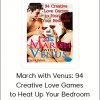 March with Venus: 94 Creative Love Games to Heat Up Your Bedroom