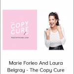 Marie Forleo And Laura Belgray - The Copy Cure