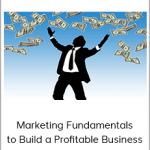 Marketing Fundamentals to Build a Profitable Business